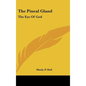 The Pineal Gland: The Eye Of God - Hardcover
