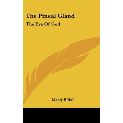 The Pineal Gland: The Eye Of God - Hardcover