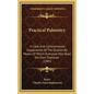 Practical Palmistry: A Clear And Commonsense Explanation Of The Science By Means Of Which Everyone May Read His Own Character (1905) - Hardcover