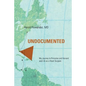 Undocumented: My Journey to Princeton and Harvard and Life as a Heart Surgeon - Paperback