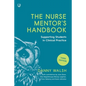 The Nurse Mentor's Handbook: Supervising and Assessing Students in Clinical Practice - Paperback