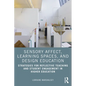 Sensory Affect, Learning Spaces, and Design Education: Strategies for Reflective Teaching and Student Engagement in Higher Education - Paperback