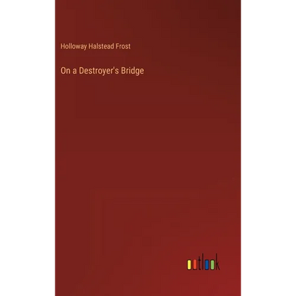 On a Destroyer's Bridge - Hardcover