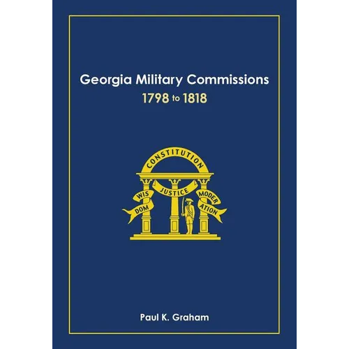 Georgia Military Commissions, 1798 to 1818 - Paperback