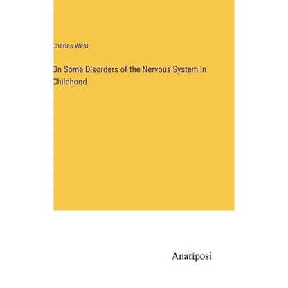 On Some Disorders of the Nervous System in Childhood - Hardcover