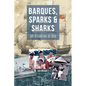 Barques, Sparks & Sharks: an Orcadian at Sea - Paperback