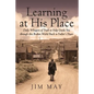 Learning at His Place: Daily Whispers of Truth to Help Guide You Through This Broken World Back to Father's Heart - Paperback