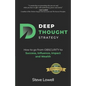 Deep Thought Strategy: How to go from OBSCURITY to Success, Influence, Impact and Wealth - Paperback