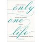 The Only One Life: How a Woman's Every Day Shapes an Eternal Legacy - Paperback