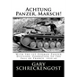 Achtung Panzer, Marsch!: With the 1st German Panzer Division: Formation to the Fall of France, 1935-40 - Paperback