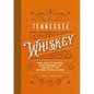 Tennessee Whiskey: How the Volunteer State Became the Center of the Whiskey Renaissance - Hardcover