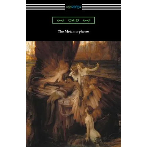 The Metamorphoses (Translated and annotated by Henry T. Riley) - Paperback