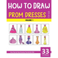 How to Draw Prom Dresses for Kids - Volume 1 - Paperback