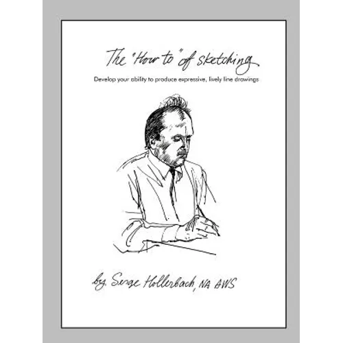 The 'How-To' of Sketching: Develop your ability to produce expressive, lively line drawings - Paperback