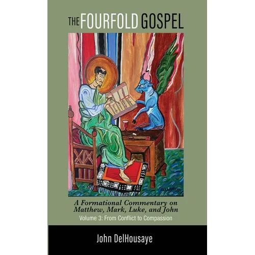 The Fourfold Gospel, Volume 3: A Formational Commentary on Matthew, Mark, Luke, and John: From Conflict to Compassion - Paperback