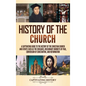 History of the Church: A Captivating Guide to the History of the Christian Church and Events Such as the Crusades, Missionary Journeys of Paul, Conver - Hardcover