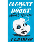 Element of Doubt: Ghost Stories - Paperback