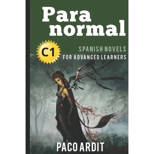 Spanish Novels: Paranormal (Spanish Novels for Advanced Learners - C1) - Paperback