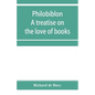 Philobiblon: a treatise on the love of books - Paperback