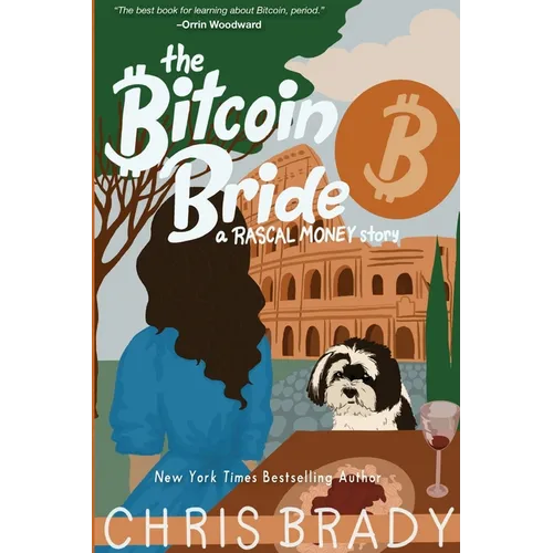 The Bitcoin Bride: A Rascal Money Story - Paperback