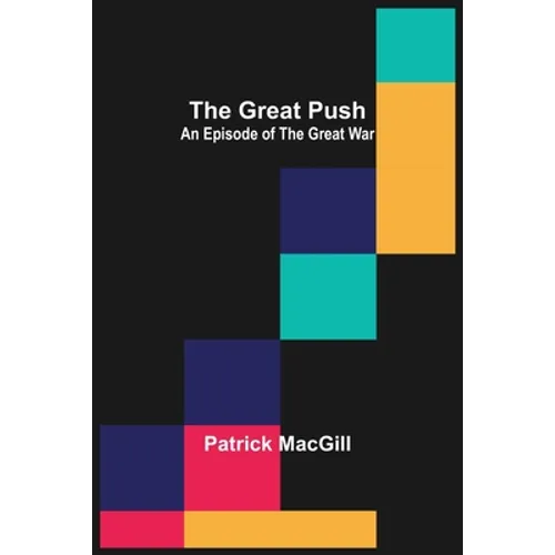 The Great Push: An Episode of the Great War - Paperback