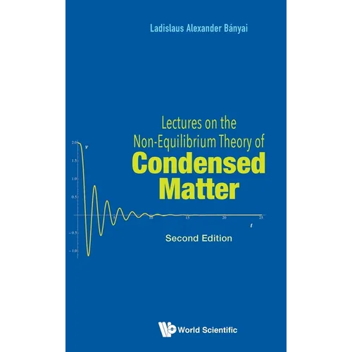 Lectures on the Non-Equilibrium Theory of Condensed Matter (Second Edition) - Hardcover