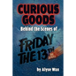 Curious Goods: Behind the Scenes of Friday the 13th: The Series - Paperback