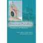 American Parishes: Remaking Local Catholicism - Paperback
