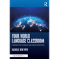 Your World Language Classroom: Strategies for In-Person and Digital Instruction - Paperback