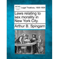 Laws Relating to Sex Morality in New York City. - Paperback