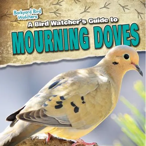 A Bird Watcher's Guide to Mourning Doves - Library Binding