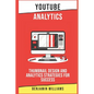 YouTube Analytics: Thumbnail Design and Analytics Strategies for Success - Paperback
