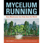 Mycelium Running: How Mushrooms Can Help Save the World - Paperback