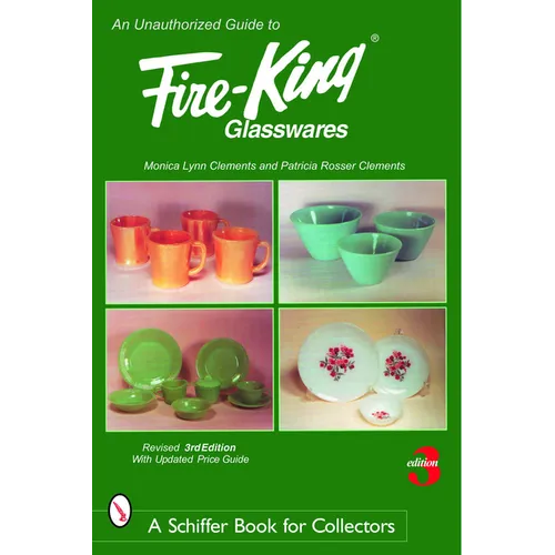 An Unauthorized Guide to Fire-King(r) Glasswares - Paperback