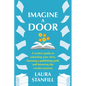 Imagine a Door: A Writer's Guide to Unlocking Your Story, Choosing a Publishing Path, and Honoring the Creative Journey - Paperback