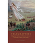 Telegraphies: Indigeneity, Identity, and Nation in America's Nineteenth-Century Virtual Realm - Hardcover