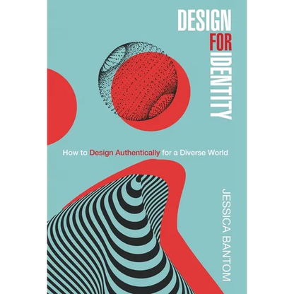 Design For Identity: How to Design Authentically for a Diverse World - Hardcover