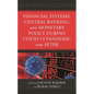 Financial Systems, Central Banking and Monetary Policy During COVID-19 Pandemic and After - Paperback