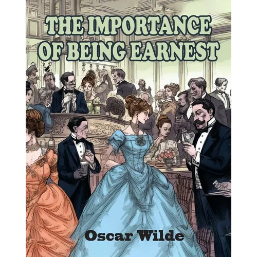 The Importance of Being Earnest - Paperback