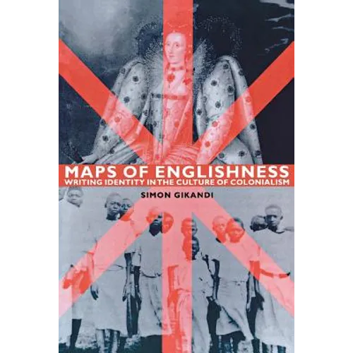 Maps of Englishness: Writing Identity in the Culture of Colonialism - Paperback