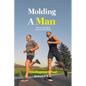 Molding A Man - Paperback