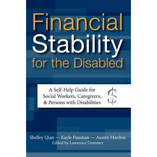 Financial Stability for the Disabled: A Self-Help Guide for Social Workers, Caregivers, & Persons with Disabilities - Paperback