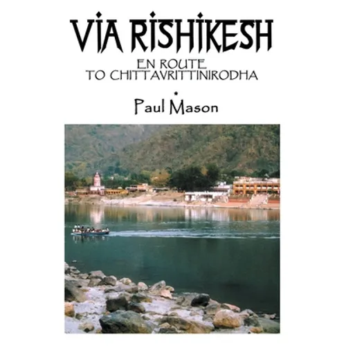 Via Rishikesh: En Route to Chittavrittinirodha - Paperback