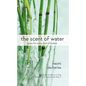 The Scent of Water: Grace for Every Kind of Broken - Paperback
