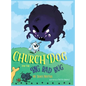 Church Dog and the Big Bad Bug - Hardcover