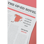 The Op-Ed Novel: A Literary History of Post-Franco Spain - Hardcover