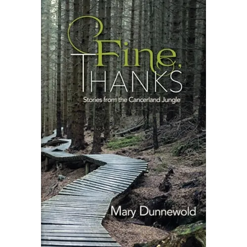 Fine, Thanks: Stories from the Cancerland Jungle - Paperback