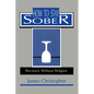 How to Stay Sober: Recovery Without Religion - Paperback