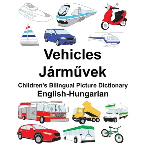 English-Hungarian Vehicles Children's Bilingual Picture Dictionary - Paperback