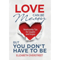 Love Can Be Messy But You Don't Have To Be - Hardcover